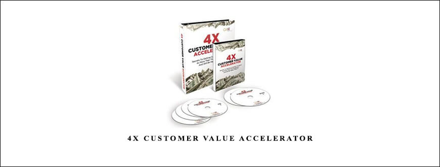 Dan-Kennedy-4X-Customer-Value-Accelerator.jpg