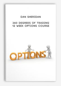 Dan Sheridan , 360 Degrees of Trading: 12 Week Options Course, Dan Sheridan - 360 Degrees of Trading: 12 Week Options Course