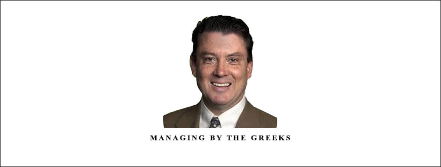 Dan Sheridan – Managing By The Greeks (6 Classes) Sept 2010 [9 Videos(mp4) 11 docs(pdf)]