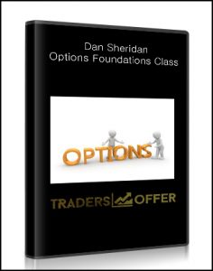 Dan Sheridan , Options Foundations Class, Dan Sheridan - Options Foundations Class