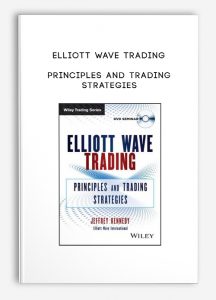 Elliott Wave, Trading: Principles and Trading Strategies, Elliott Wave Trading: Principles and Trading Strategies