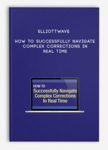 Elliottwave , How to Successfully Navigate Complex Corrections in Real Time, Elliottwave - How to Successfully Navigate Complex Corrections in Real Time