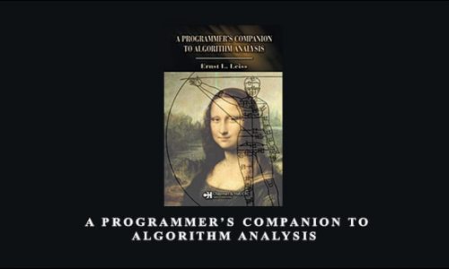 A Programmer’s Companion to Algorithm Analysis by Ernst L.Leiss