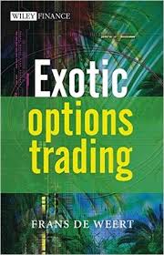 Exotic Options Trading , Frans De Weert, Exotic Options Trading by Frans De Weert