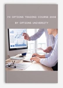 FX Options Trading Course 2008 , Options University, FX Options Trading Course 2008 by Options University