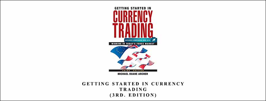 Getting-Started-in-Currency-Trading3rd.-Edition-by-Michael-D.-Archer