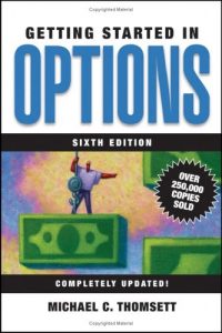 Getting Started in Options , Michael C.Thomsett, Getting Started in Options by Michael C.Thomsett