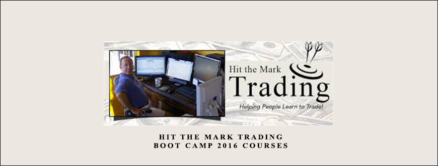 Hit The Mark Trading – Boot Camp 2016 Courses