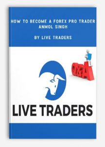 How To Become A Forex Pro Trader - Anmol Singh by Live Traders