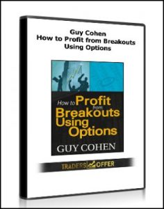 How to Profit from Breakouts Using Options ,Guy Cohen, How to Profit from Breakouts Using Options by Guy Cohen