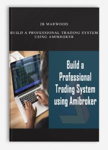 JB Marwood - Build a Professional Trading System using Amibroker