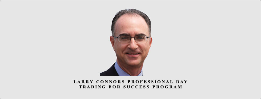 Larry Connors Professional Day Trading for Success Program [ 3 Videos (mp4) + 9 Documents (PDF) + 18 Excel Files + 9 Indicators + 1 Other (HTML) ]