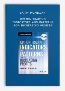 Larry McMillan , Option Trading Indicators and Patterns for Increasing Profits, Larry McMillan - Option Trading Indicators and Patterns for Increasing Profits