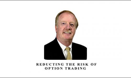 Larry McMillan – Reducting the Risk of Option Trading