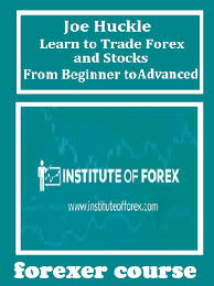 Learn to Trade Forex and Stocks - From Beginner to Advanced by Joe Huckle