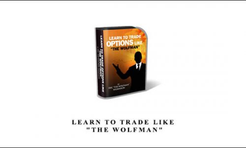 Learn to Trade like “The Wolfman”