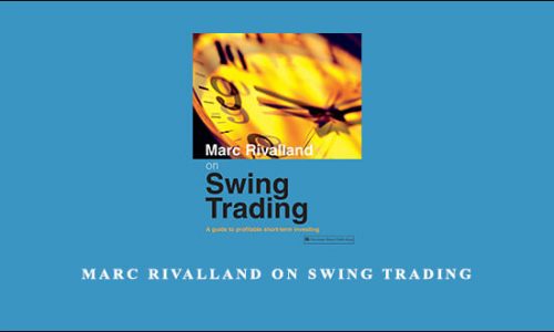 Marc Rivalland – Marc Rivalland On Swing Trading