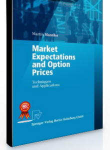 Market Expectations & Option Prices , Martin Mandler,Market Expectations & Option Prices by Martin Mandler