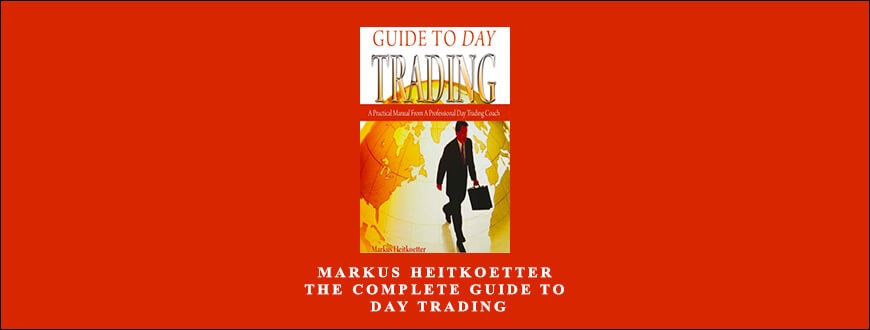 Markus Heitkoetter – The Complete Guide to Day Trading