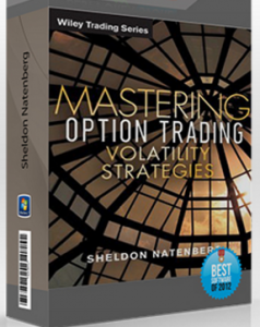 Mastering Option Trading Volatility Strategies , Sheldon Natenberg, Mastering Option Trading Volatility Strategies by Sheldon Natenberg