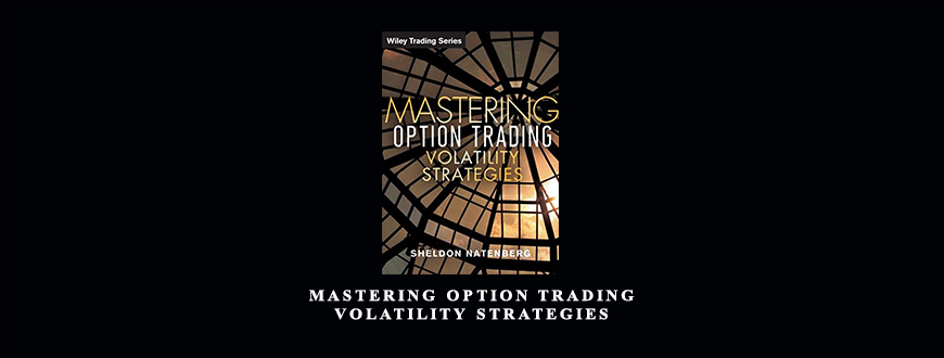 Mastering Option Trading Volatility Strategies by Sheldon Natenberg