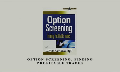 Option Screening. Finding Profitable Trades by Lawrence Gavanagh