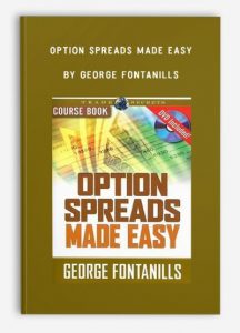 Option Spreads Made Easy , George Fontanills, Option Spreads Made Easy by George Fontanills