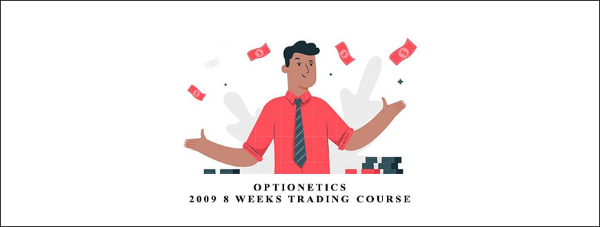 Optionetics – 2009 8 Weeks Trading Course with Tom Gentile and George Fontanills