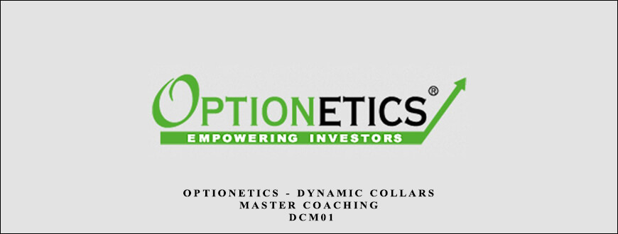 Optionetics – Dynamic Collars Master Coaching – Nick Gazzolo – DCM01