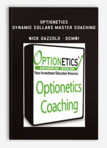 Optionetics - Dynamic Collars Master Coaching ,Nick Gazzolo - DCM01, Optionetics - Dynamic Collars Master Coaching - Nick Gazzolo - DCM01