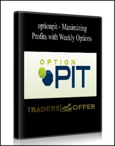 Optionpit , Maximizing Profits with Weekly Options, Optionpit - Maximizing Profits with Weekly Options