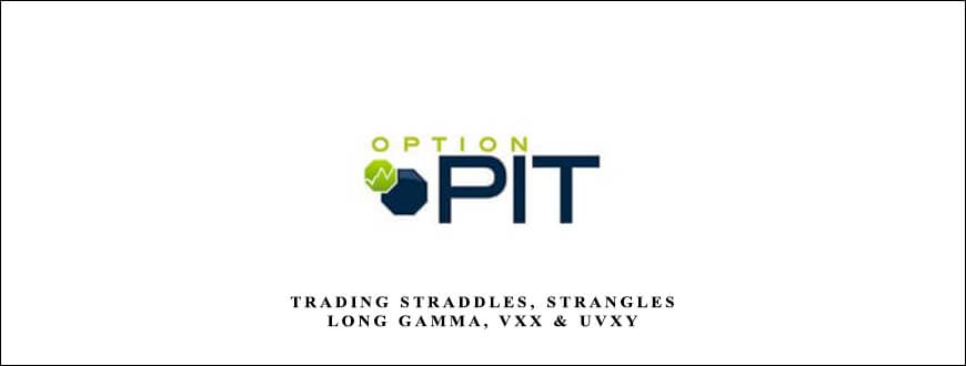 Optionpit – Trading Straddles, Strangles, Long Gamma, VXX & UVXY