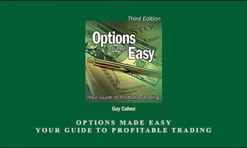 Options Made Easy. Your Guide to Profitable Trading by Guy Cohen