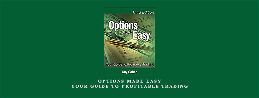 Options Made Easy. Your Guide to Profitable Trading by Guy Cohen