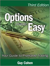 Options Made Easy. Your Guide to Profitable Trading, Guy Cohen, Options Made Easy. Your Guide to Profitable Trading by Guy Cohen