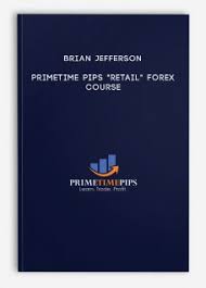 PrimeTime Pips "Retail" Forex Course by Brian Jefferson