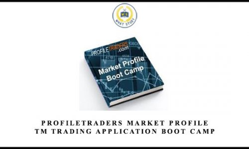 Profiletraders – Market Profile TM Trading Application Boot Camp