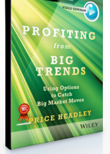 Profiting from Big Trends. Using Options to Catch Big Market Moves , Price Headley, Profiting from Big Trends. Using Options to Catch Big Market Moves by Price Headley