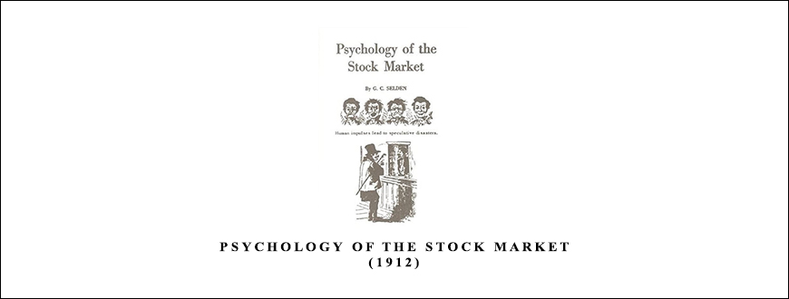 Psychology of the Stock Market (1912) by G.C.Selden