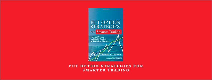 Put Option Strategies for Smarter Trading by Michael C.Thomsett