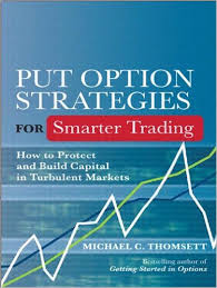 Put Option Strategies for Smarter Trading ,Michael C.Thomsett, Put Option Strategies for Smarter Trading by Michael C.Thomsett