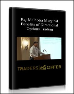 Raj Malhotra, "Marginal Benefits of Directional Options Trading", Raj Malhotra: "Marginal Benefits of Directional Options Trading"