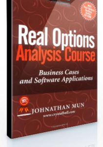 Real Options Analysis Course , Johnathan Mun, Real Options Analysis Course by Johnathan Mun