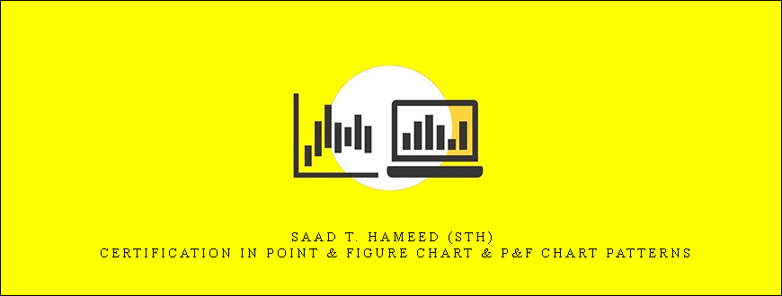 Saad T. Hameed (STH) – Certification in Point & Figure Chart & P&F Chart Patterns