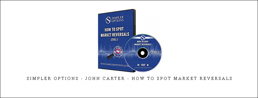 Simpler Options – John Carter – How to Spot Market Reversals