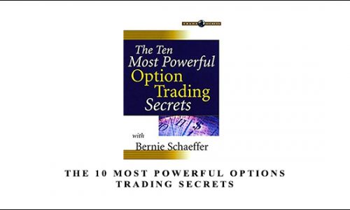 The 10 most Powerful Options Trading Secrets by Bernie Schaeffer