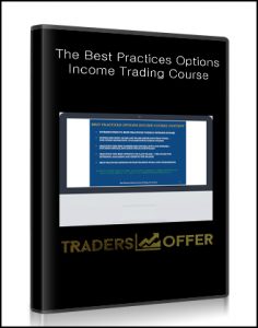 The Best Practices, Options Income Trading Course, The Best Practices Options Income Trading Course