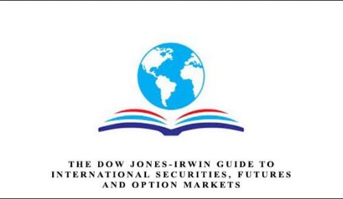 The Dow Jones-Irwin Guide to International Securities, Futures and Option Markets by William E.Nix, Susan Wilkinson Nix