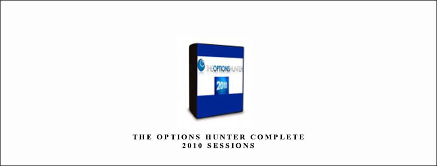 The Options Hunter Complete 2010 Sessions by Dale Wheatley