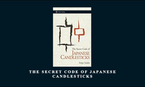 The Secret Code of Japanese Candlesticks by Felipe Tudela